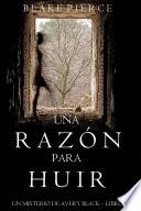 libro Una Razón Para Huir (un Misterio De Avery Black—libro 2)